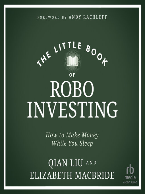 Title details for The Little Book of Robo Investing by Qian Liu - Available